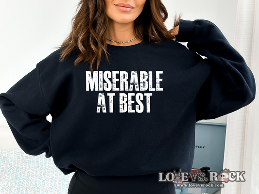 Miserable at Best Crewneck Sweatshirt | Love vs. Rock