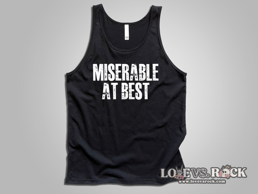 Miserable at Best Unisex Tank Top | Love vs. Rock