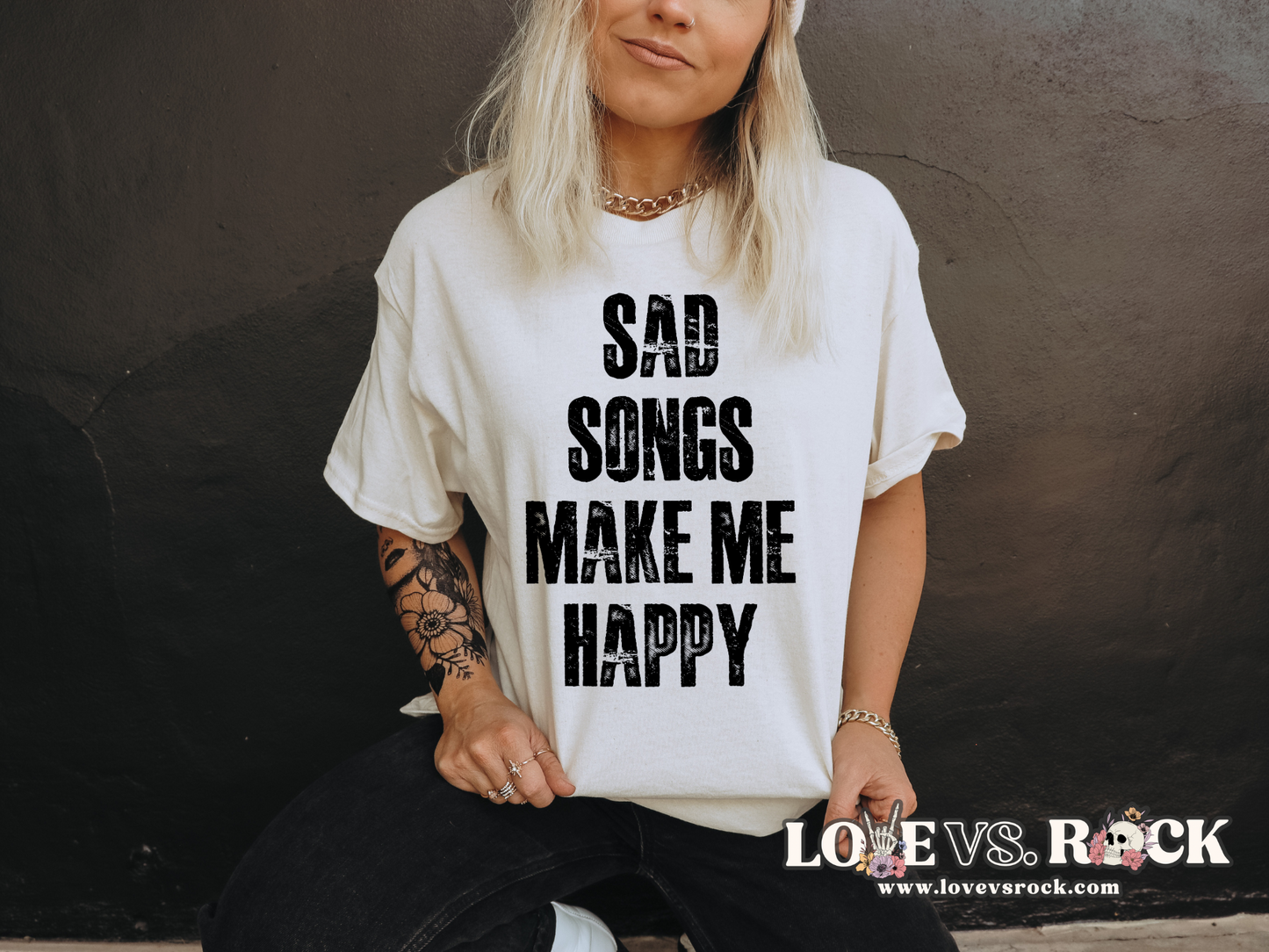 Sad Songs Make Me Happy Unisex Tee | Love vs. Rock