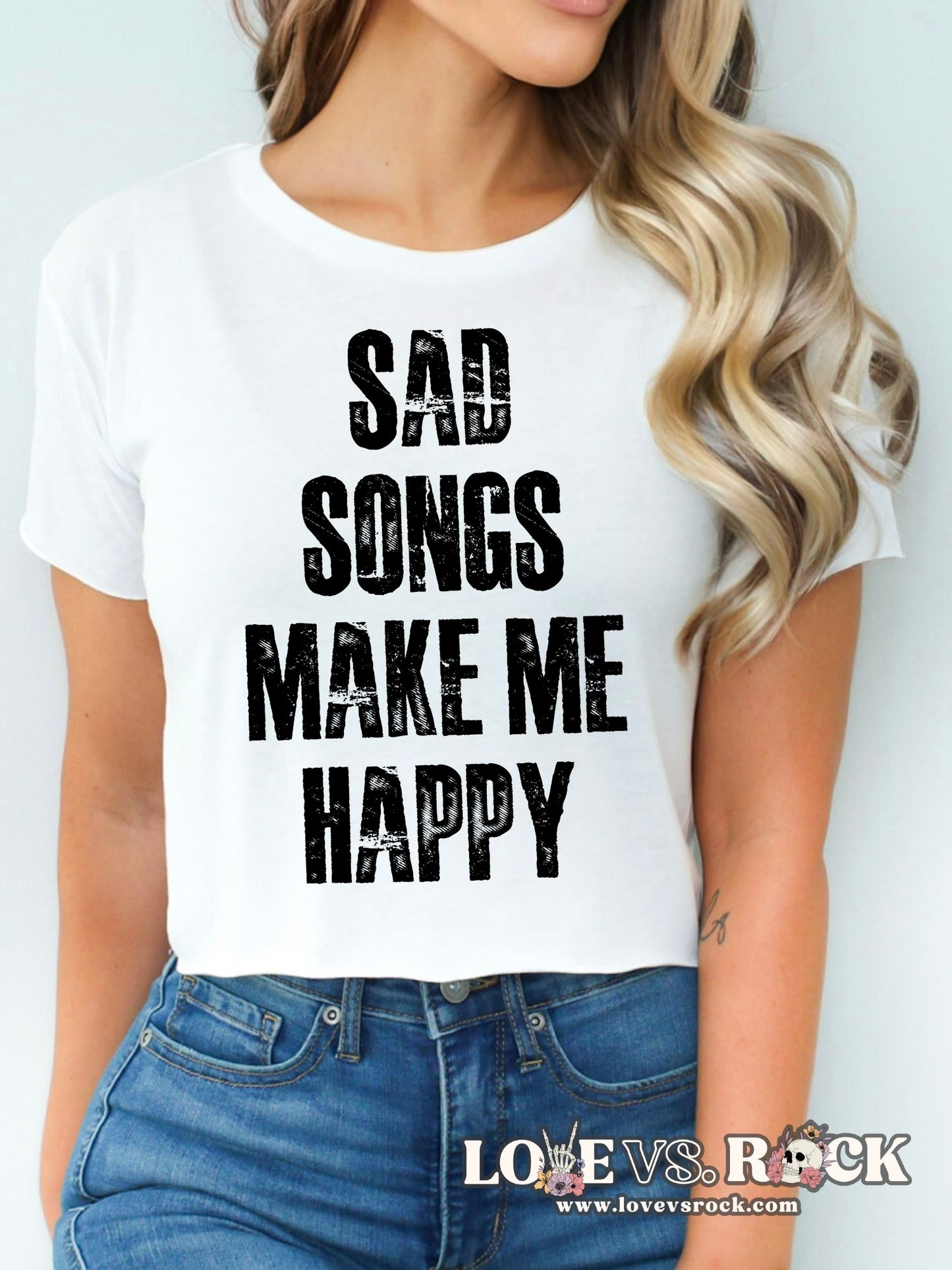 Sad Songs Make Me Happy Cropped Tee | Love vs. Rock