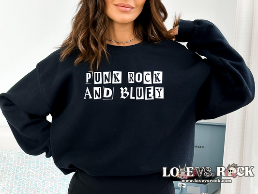 Punk Rock and Bluey Crewneck Sweatshirt | Love vs. Rock