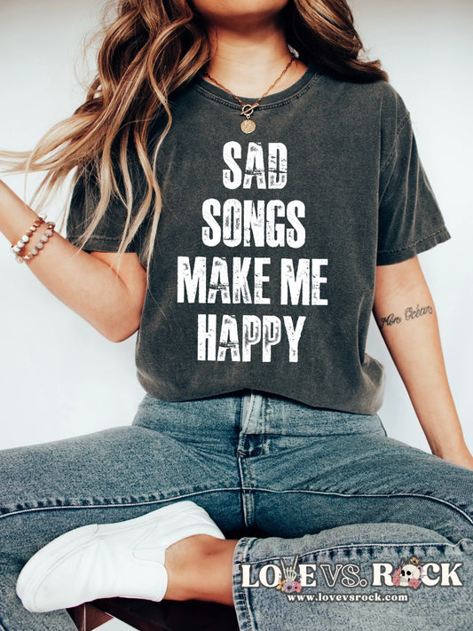 Sad Songs Make Me Happy Unisex Tee | Love vs. Rock