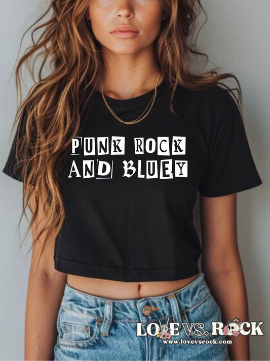 Punk Rock and Bluey Cropped Tee | Love vs. Rock